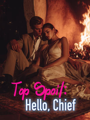 Top Spoil: Hello, Chief